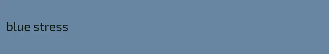 blue stress
